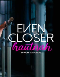 série Even Closer - Hautnah