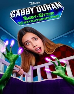 voir serie Gabby Duran, Baby-Sitter d'Extraterrestres saison  1