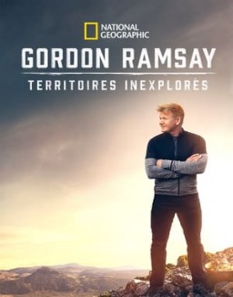 voir serie Gordon Ramsay: Territoires inexplorés saison  1