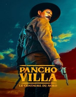 série Pancho Villa : le Centaure du Nord