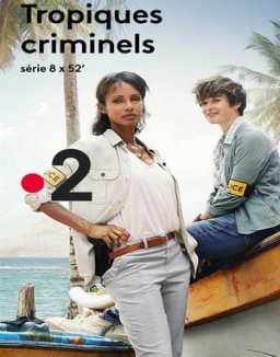 voir serie Tropiques Criminels saison  1